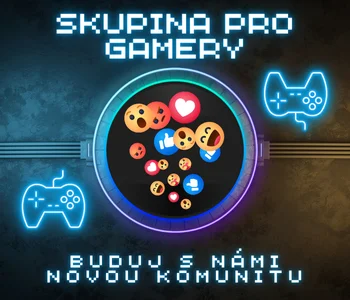 HERNÍ SKUPINA PRO GAMERY