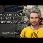 HALF LIFE 3??? To už zamrzlo peklo?!!! NerdWeek #39 Týdenní souhrn 07. 11. 2025