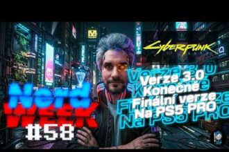 Cyberpunk 2077 konečně ve finální podobě!!! NerdWeek #58 Týdenní souhrn 10. 04. 2026 - Herní portál Ráj Hráče